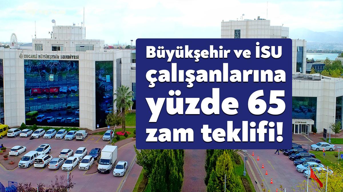 Kocaeli Büyükşehir Belediyesi ve İSU’da çalışan toplam 1209 kadrolu işçiyi