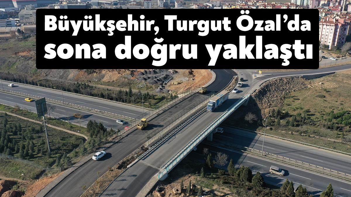 Kent genelinde ulaşım altyapısını güçlendiren Büyükşehir, Çayırova’daki Turgut Özal Köprüsü