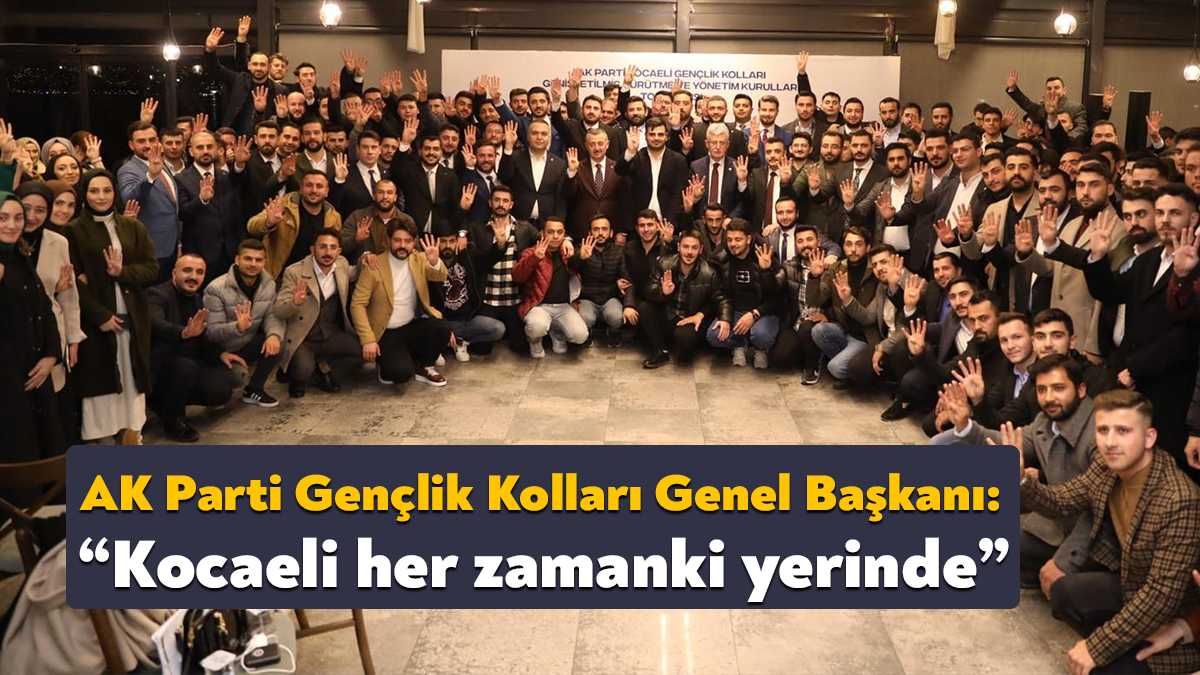 AK Parti Gençlik Kolları Genel Başkanı Eyyüp Kadir İnan Kocaeli’ye
