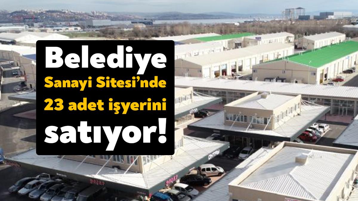 Gölcük Belediyesi Gölcük Sanayi Sitesi’nde bulunan 23 adet işyerinin satışı