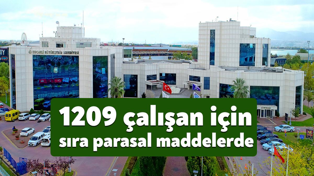 Kocaeli Büyükşehir Belediyesi ve İSU’da çalışan toplam 1209 kadrolu işçi