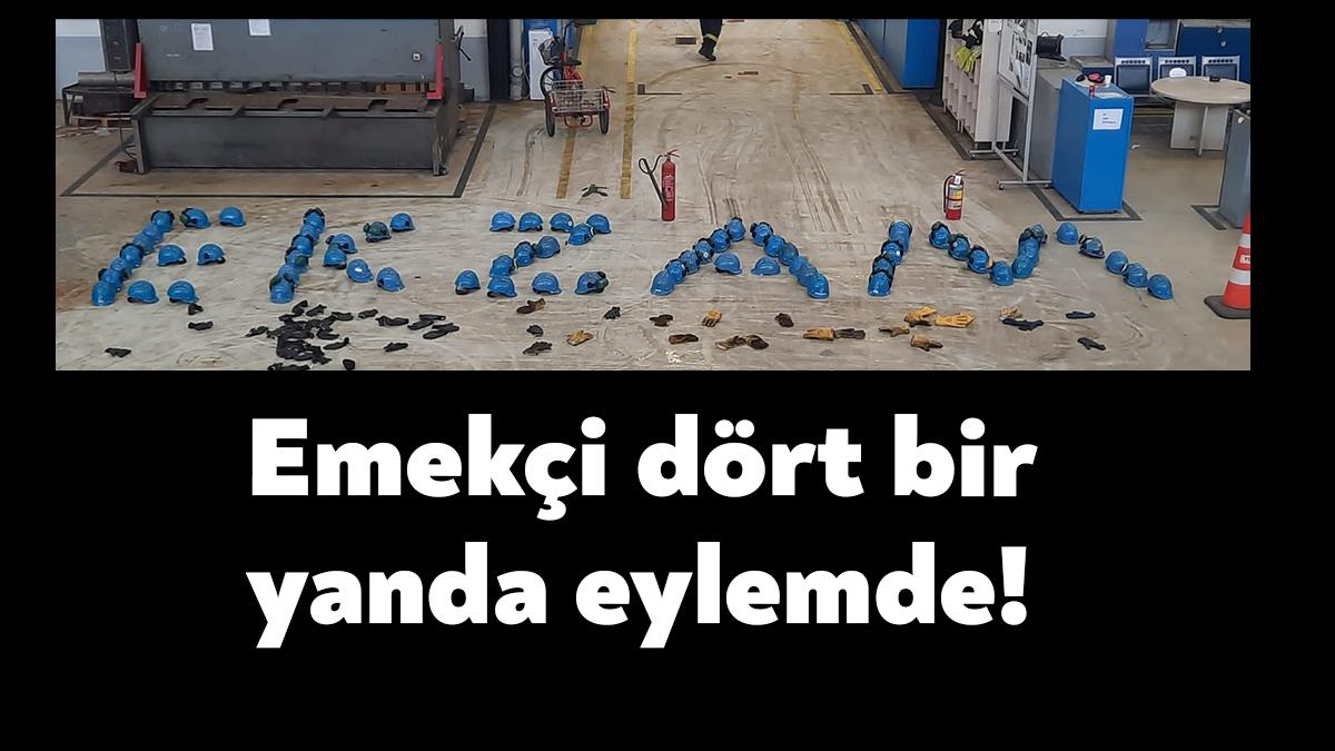 Emekçiler dört bir yanda hak talebiyle alanlarda. İzmir’de TÜPRAŞ, Tuborg;