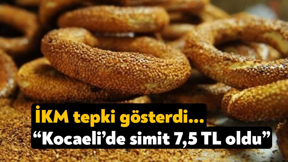 İKM Başkanı Murat Öztürk, simit fiyatının 7,5 TL olduğunu belirterek