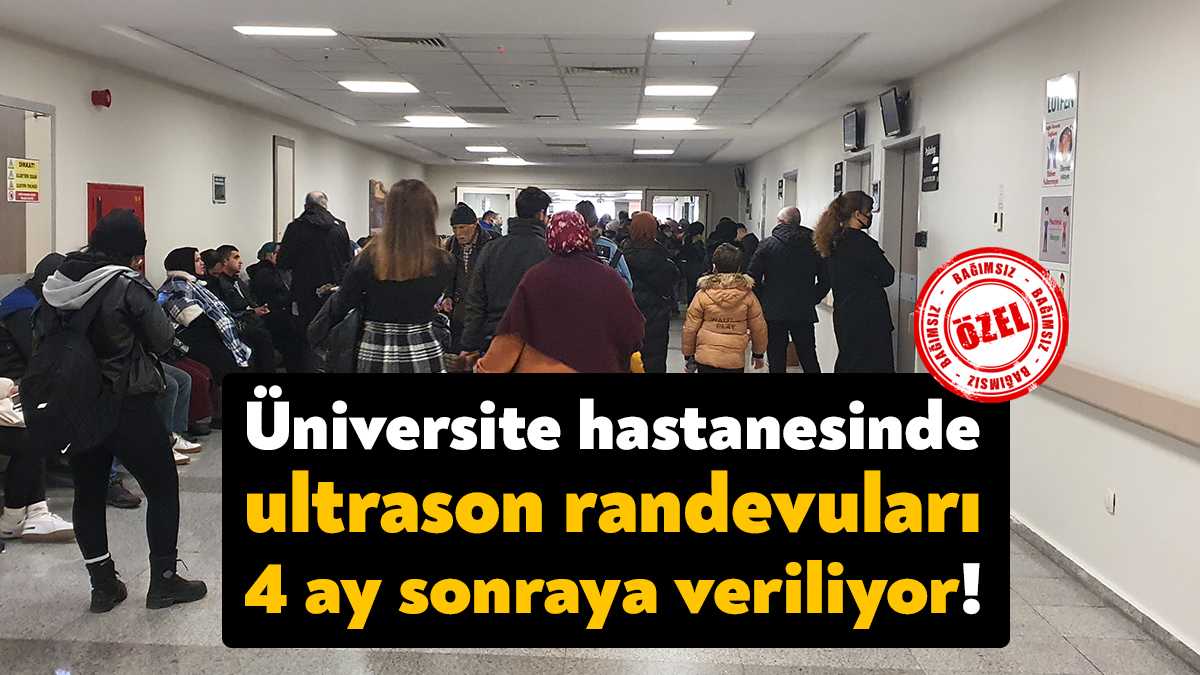 Kocaeli Üniversitesi Hastanesi’nde ultrason randevularının 4 ay sonraya verildiği gündeme