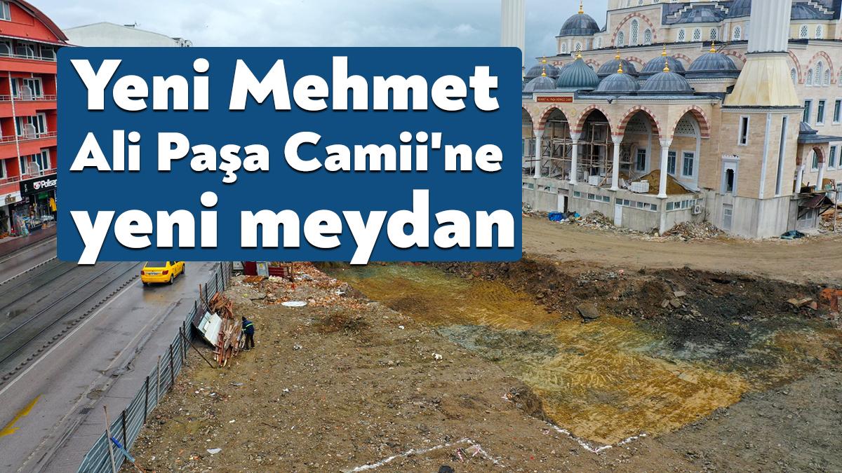 Yeni Mehmet Ali Paşa Camii’ne altında otopark ve abdesthanelerin bulunacağı