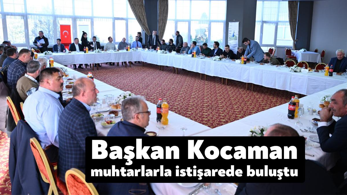 Kartepe Belediye Başkanı Av.M.Mustafa Kocaman, Kartepeli muhtarlarla bir araya gelerek