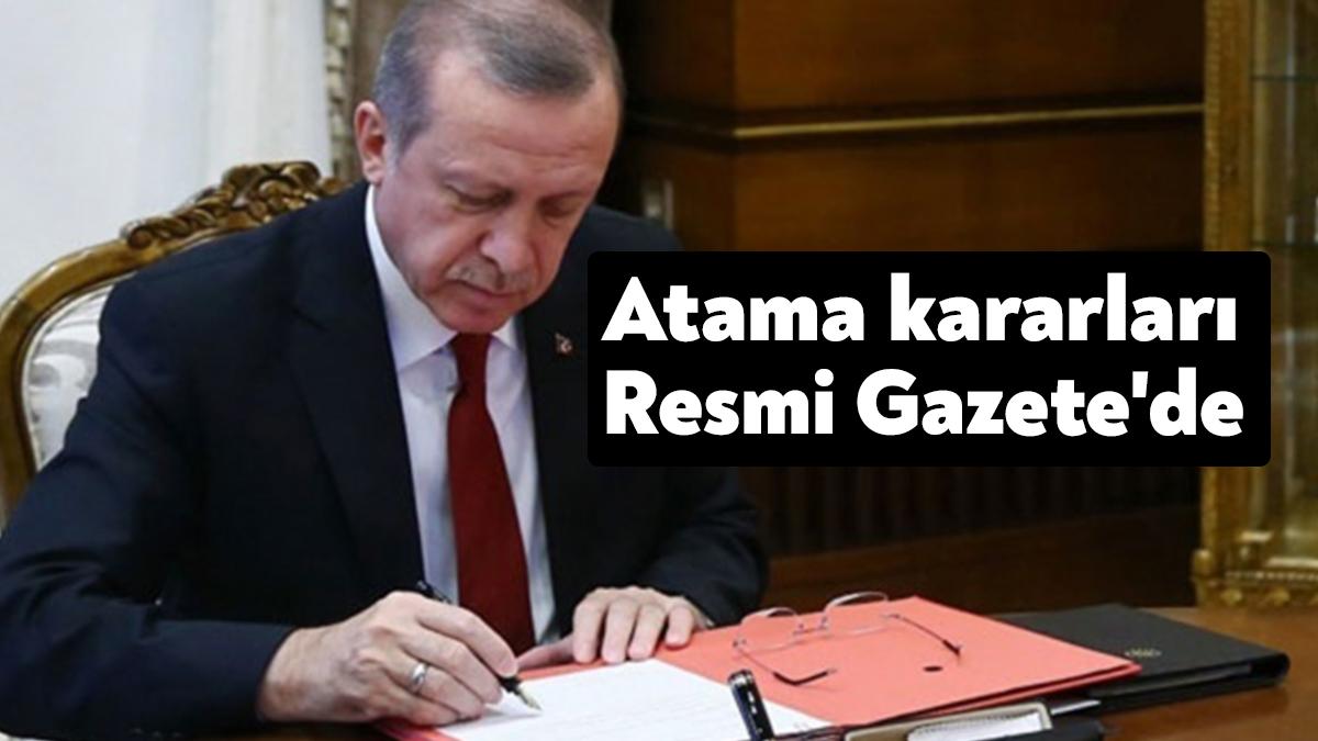Bazı kamu kurum ve kuruluşlarına atama kararları, Resmi Gazete'de yayımlandı.