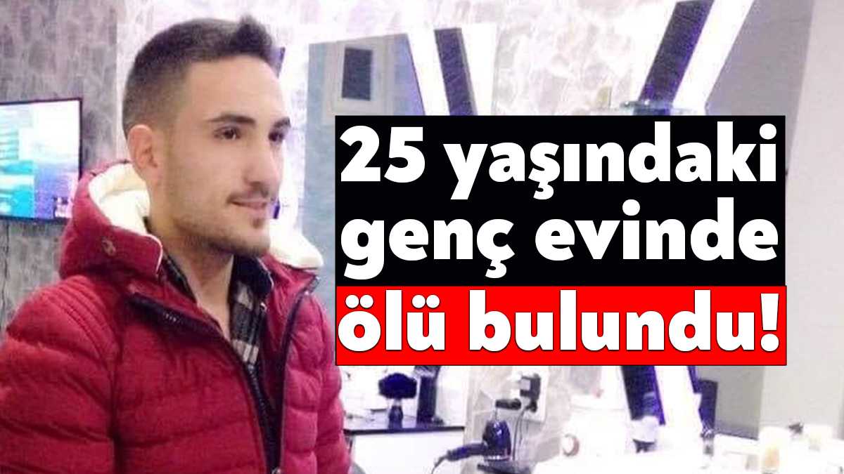 Kocaeli’nin Çayırova ilçesinde yakınlarının haber alamadığı 25 yaşındaki genç, evinde