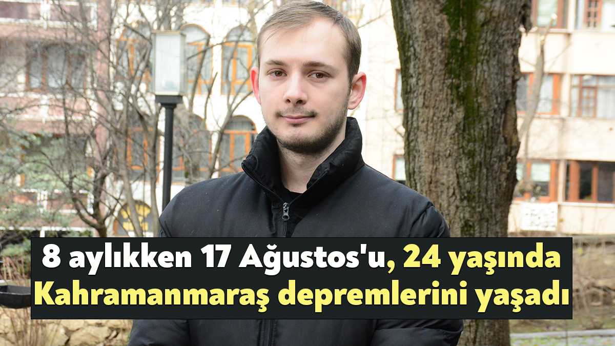 Henüz 8 aylıkken 17 Ağustos 1999 depremini yaşayan öğretmen Mert