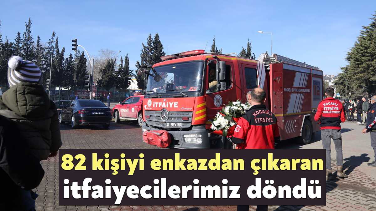 Kahramanmaraş merkezi depremin ardından kurtarma çalışmalarına katılan 108 itfaiye personeli