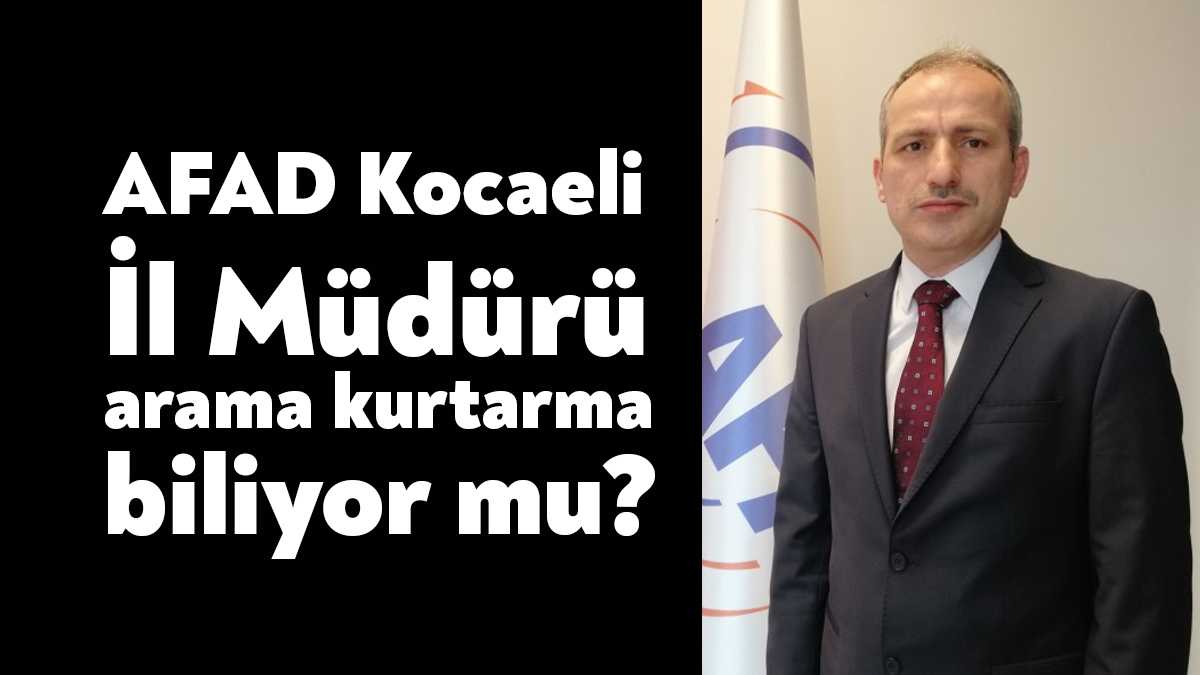 Deprem felaketinin ardından arama ve kurtarmaya geç başlayan AFAD’daki liyakatsiz
