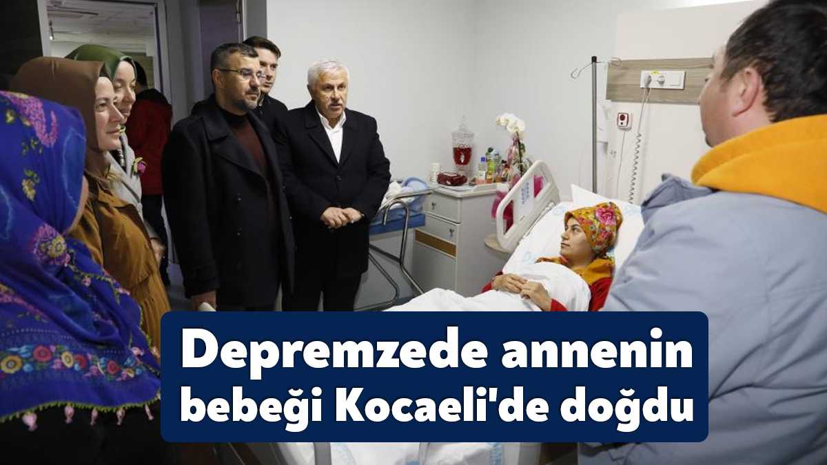 Hatay'dan deprem sonrası Kocaeli'ye gelen hamile Kübra Koluş bebeğini dünyaya