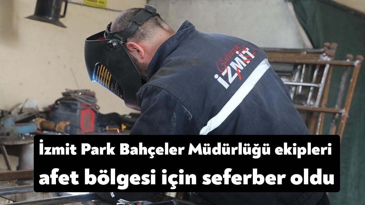 İzmit Belediyesi Park ve Bahçeler Müdürlüğü ekipleri, afet bölgesinde kurulacak