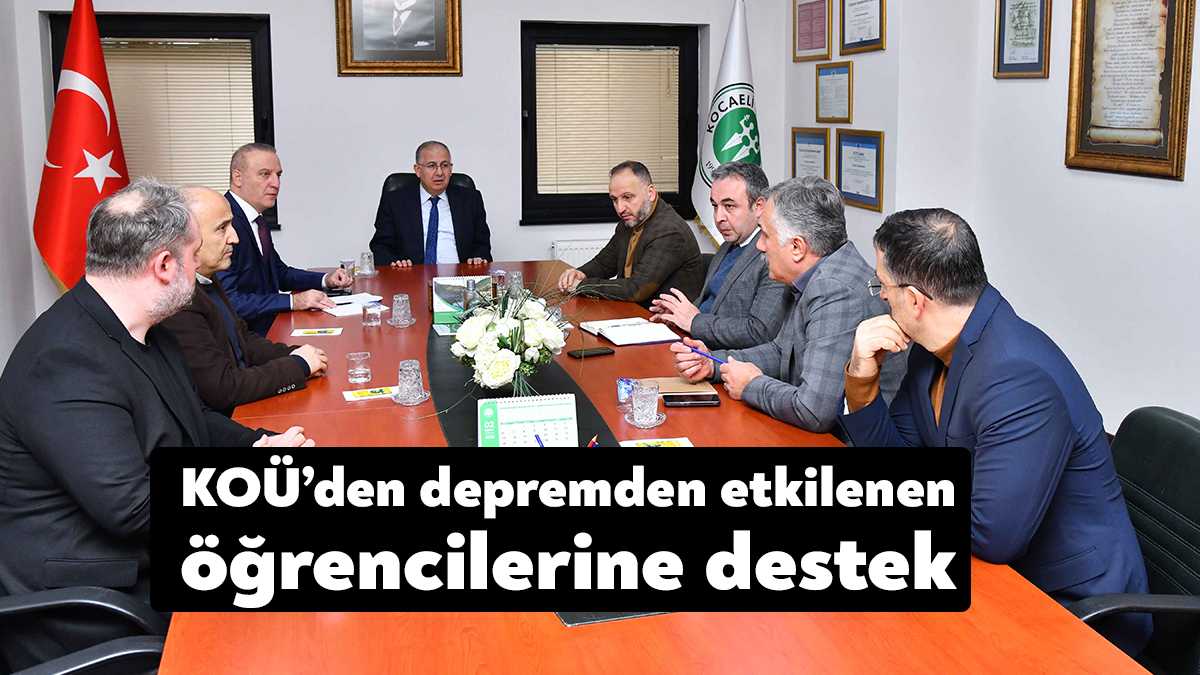 Deprem felaketinden etkilenen öğrencilere yönelik atılacak adımlar ile ilgili Kocaeli
