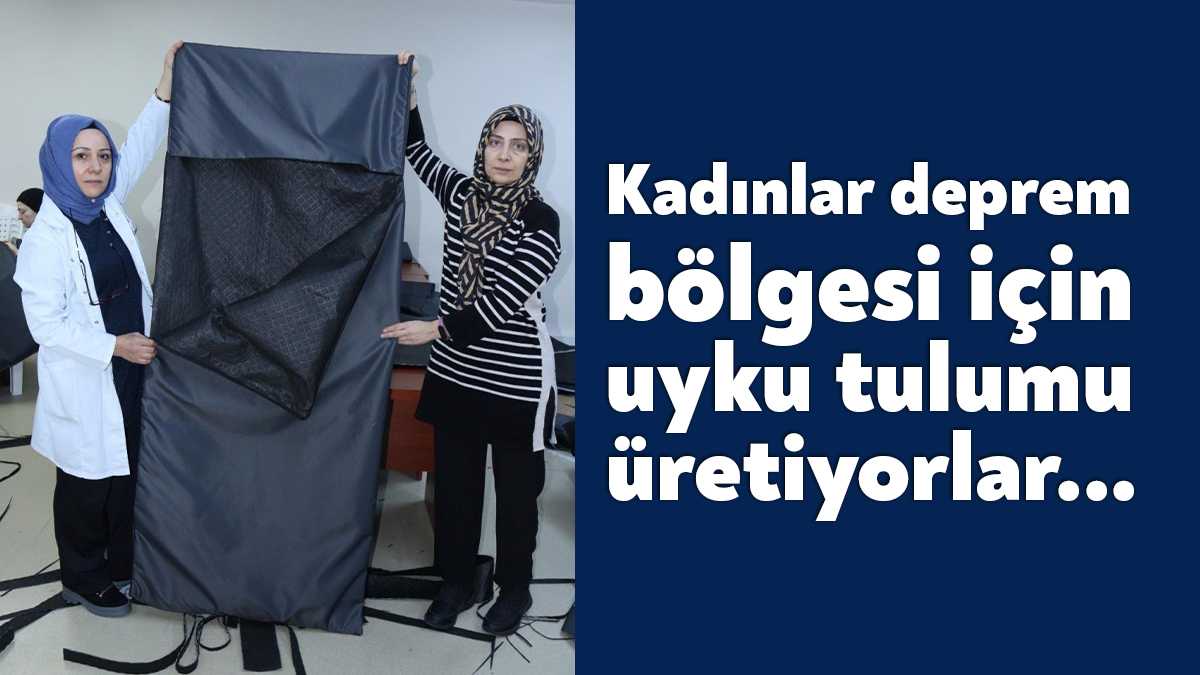 Binlerce insanın evsiz kaldığı deprem sonrasında İzmitli kadınlar depremzedeler için