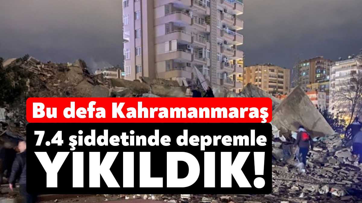 Kahramanmaraş'ın Pazarcık ilçesinde 7,4 büyüklüğünde deprem meydana geldi. Deprem Gaziantep,
