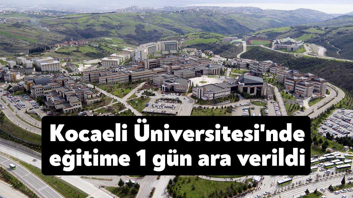 Kocaeli Üniversitesi Rektörlüğü olumsuz hava koşulları nedeniyle alınan kararları açıkladı.