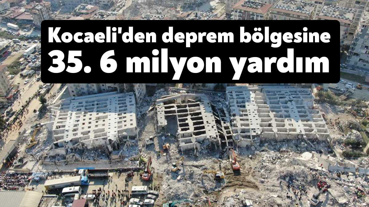 10 şehri etkileyen büyük felaketin ardından Kocaeli'den deprem bölgesine 546