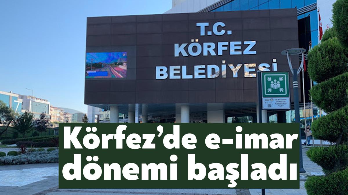 Körfez Belediyesi, e-belediyecilik uygulamalarına yenilerini ekliyor. Tüm imar başvuruları