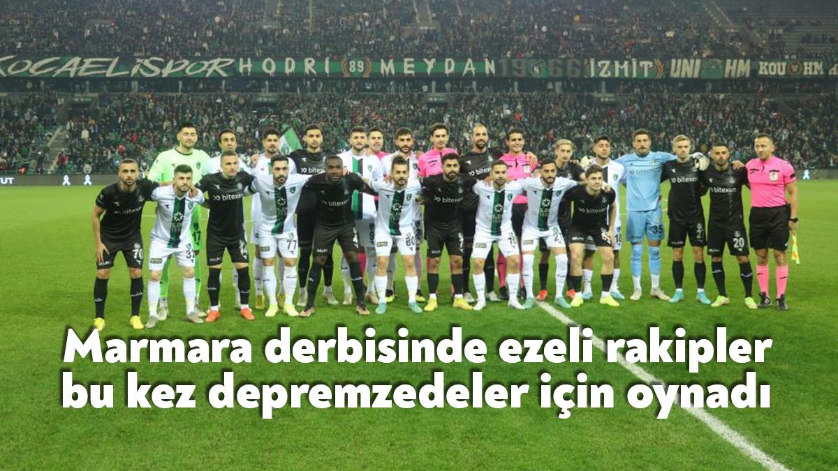 Geliri depremzedelere bağışlanmak üzere Marmara derbisi olarak adlandırılan mücadelede iki