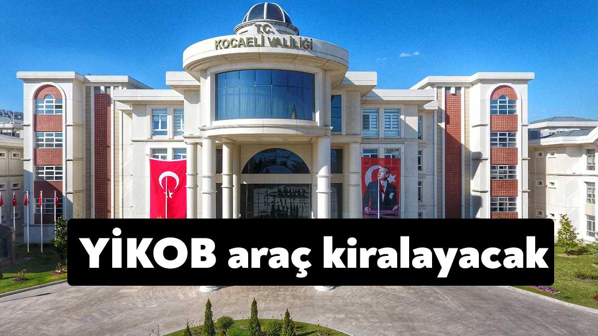 Kocaeli Yatırım İzleme ve Koordinasyon Başkanlığı araç kiralama ihalesine çıkacağını