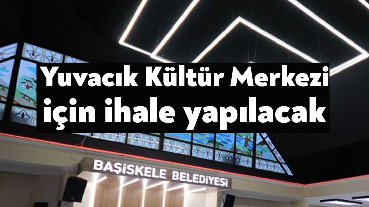 Başiskele Belediyesi, Yuvacık Kültür Merkezi’nin yapımı için ihale gerçekleştirecek. İhaleyle