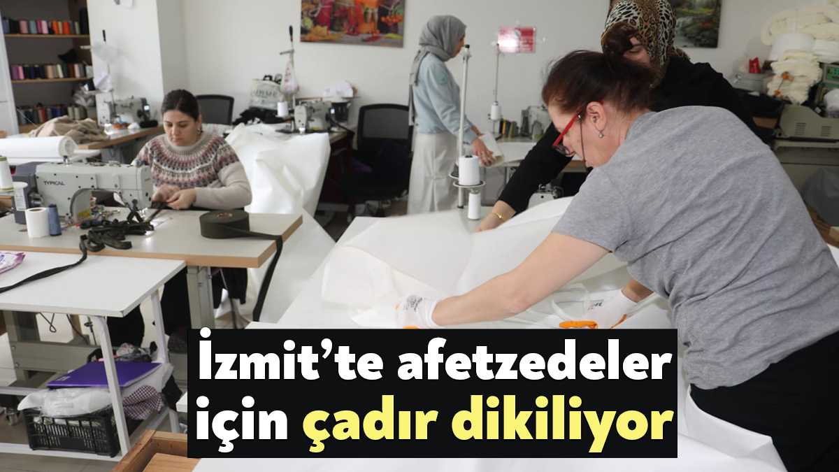 İzmit Belediyesi Çınar Kadın Kooperatifinin üretici kadınları bu kez depremzedeler