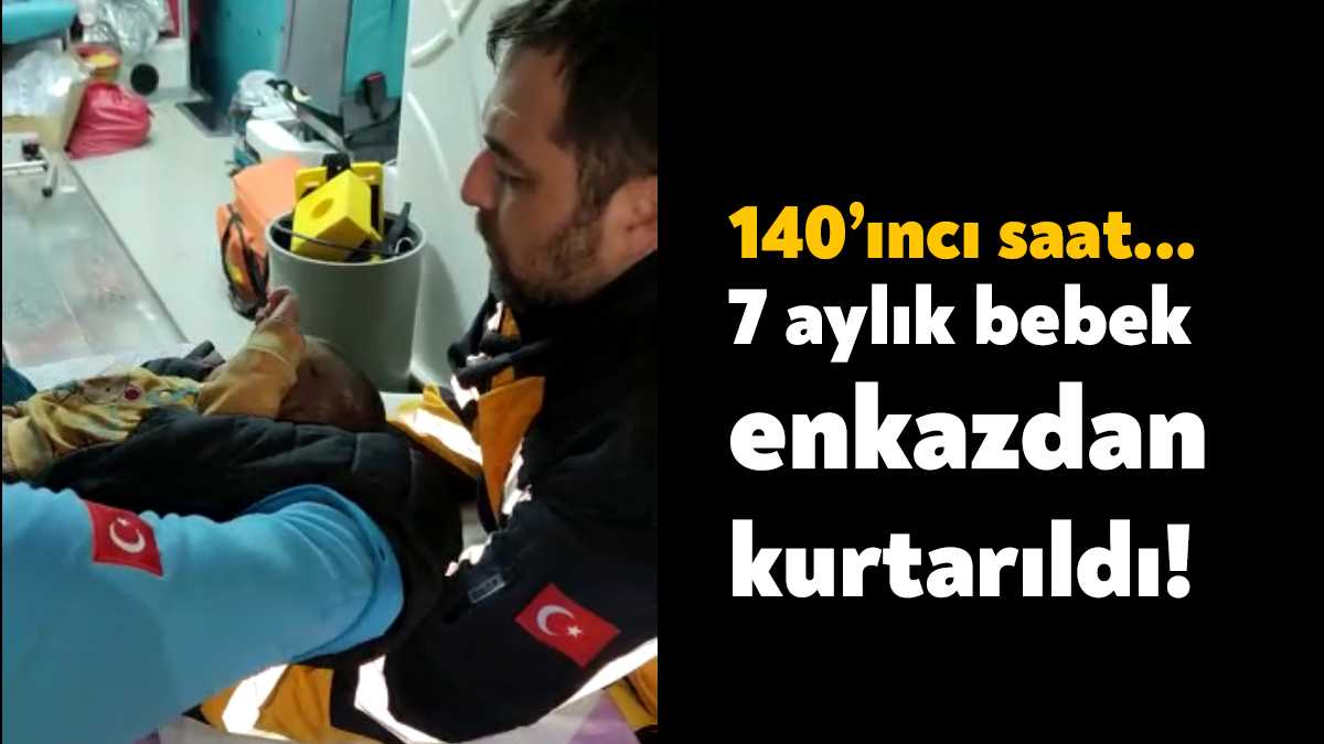 Hatay Antakya’da depremin 140’ıncı saatinde 7 aylık bebek enkazdan kurtarıldı.
