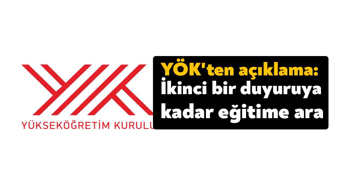 YÖK'ten yapılan açıklamada Kahramanmaraş merkezli depremden etkilenen Kahramanmaraş, Adana, Malatya,