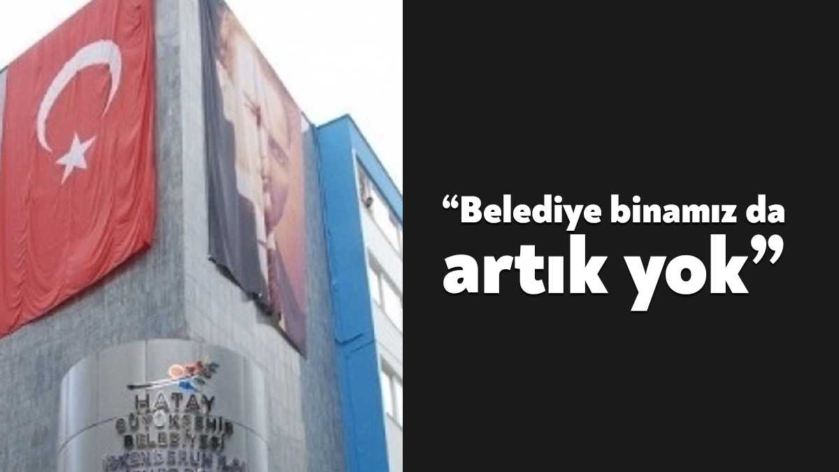 Hatay Büyükşehir Belediye Başkanı Lütfü Savaş, "Birçok bina gibi belediye