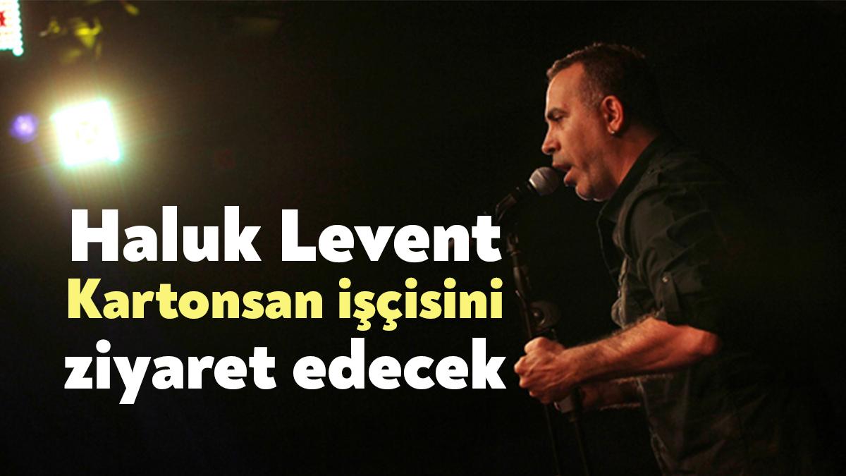 Grev süresinin bugün 42’nci gününe giren Kartonsan işçileri Sanatçı Haluk