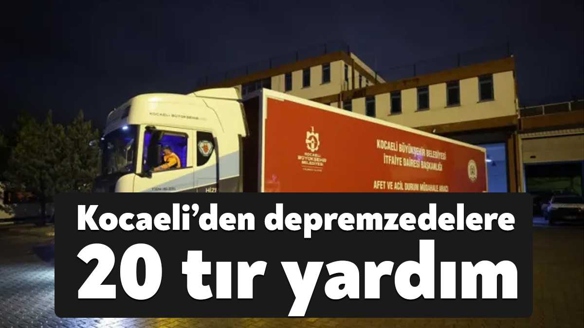 Kocaeli Valiliği, Kocaeli’den deprem bölgesine giden destekleri duyurdu.