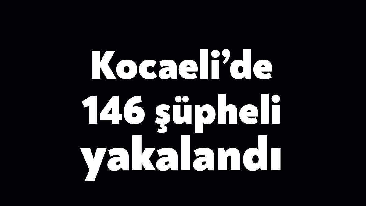 Kocaeli'de polis ve jandarma ekiplerinin bir haftada yürüttüğü uyuşturucuyla mücadele