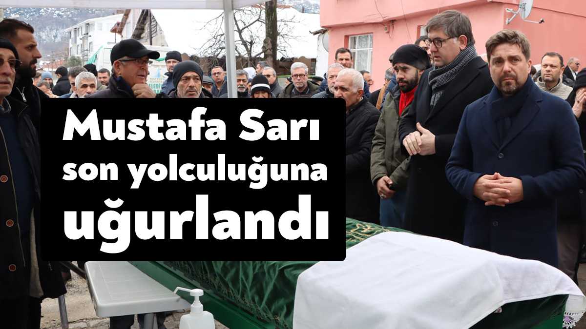 CHP İl Başkanı Bülent Sarı'nın babası Mustafa Sarı son yolculuğuna