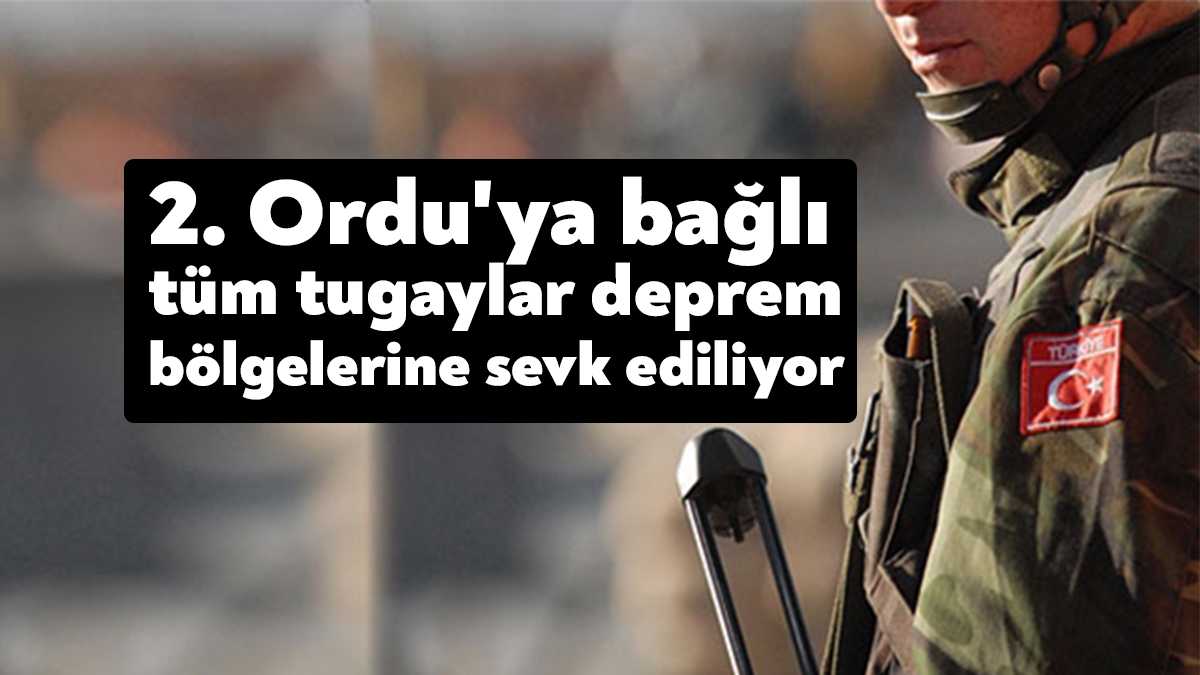 Deprem felaketinin ardından 2. Ordu Komutanlığı'na bağlı tüm komando tugayları