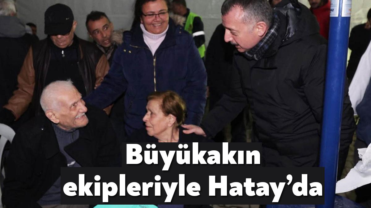 Kocaeli Büyükşehir Belediye Başkanı Tahir Büyükakın, deprem bölgesi Hatay’ın Defne