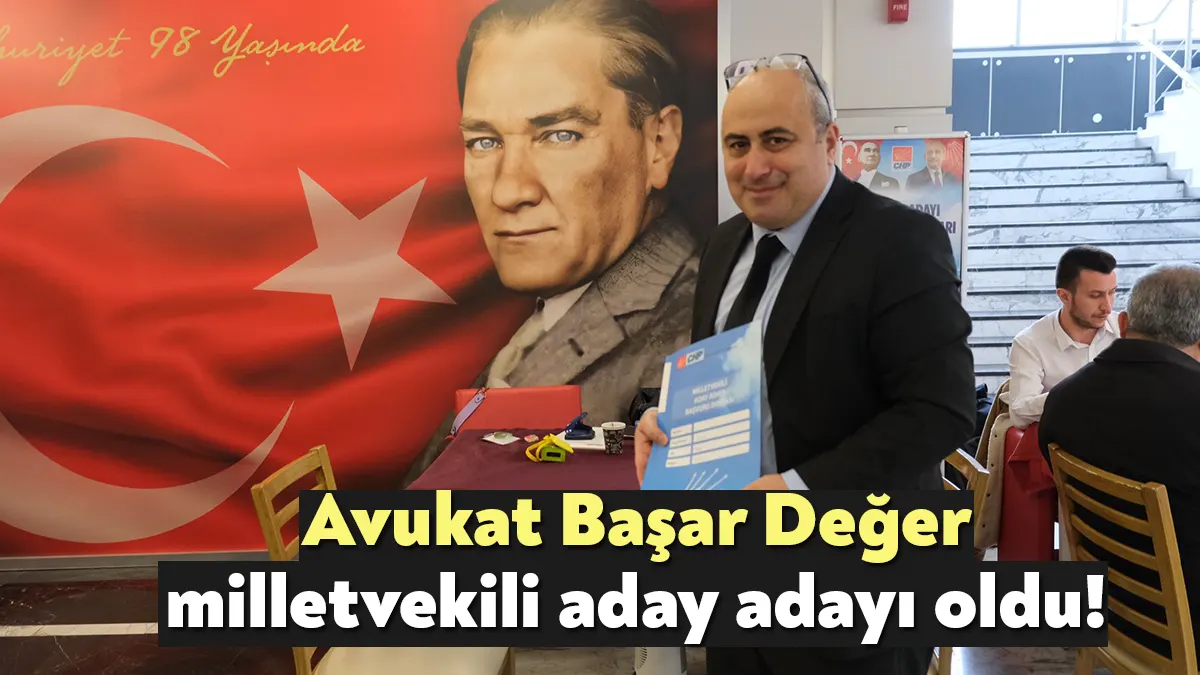 Kocaeli’nin başarılı avukatlarından olan Başar Değer, CHP Kocaeli Milletvekili aday