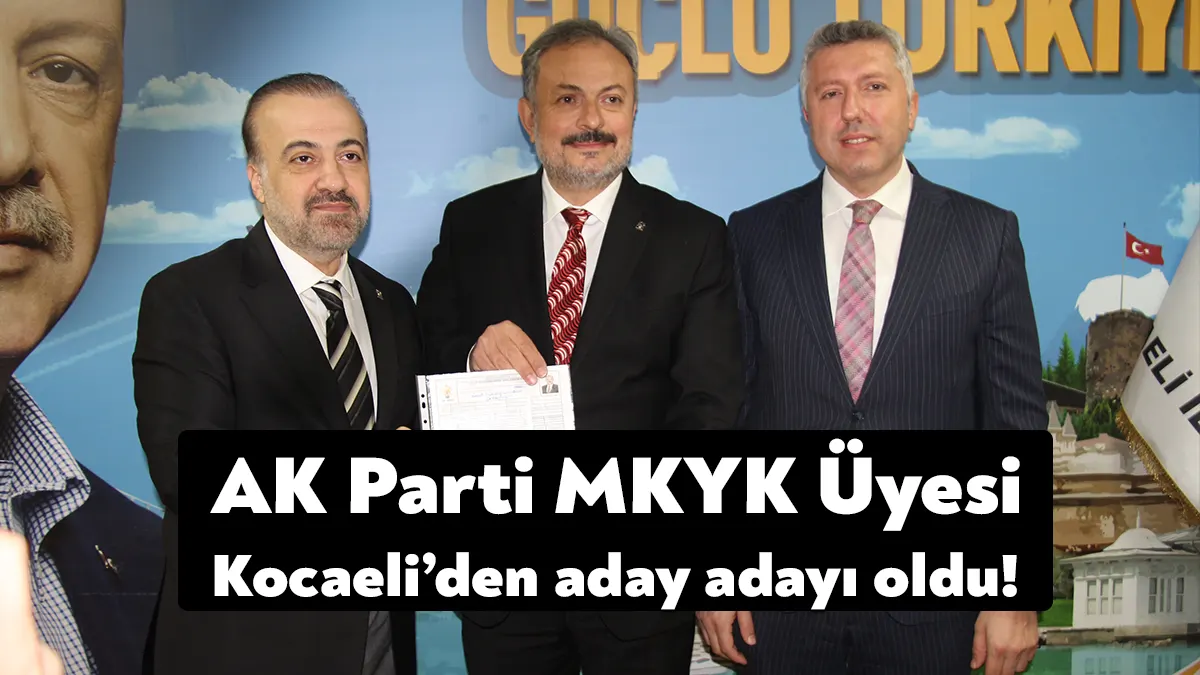 AK Parti MKYK Üyesi Davut Coşkun Şiviloğlu Kocaeli’den aday adayı