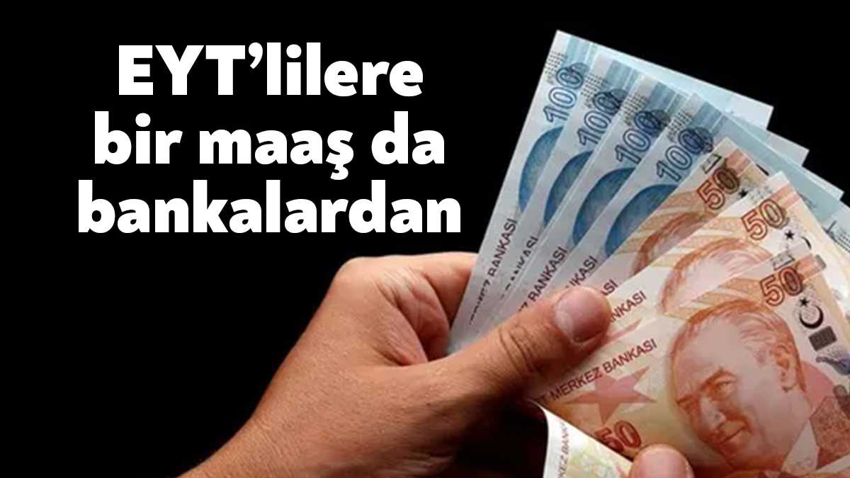 Milyonlarca kişinin yıllardır beklediği EYT sorunu çözüldü. EYT'de ilk maaşlar
