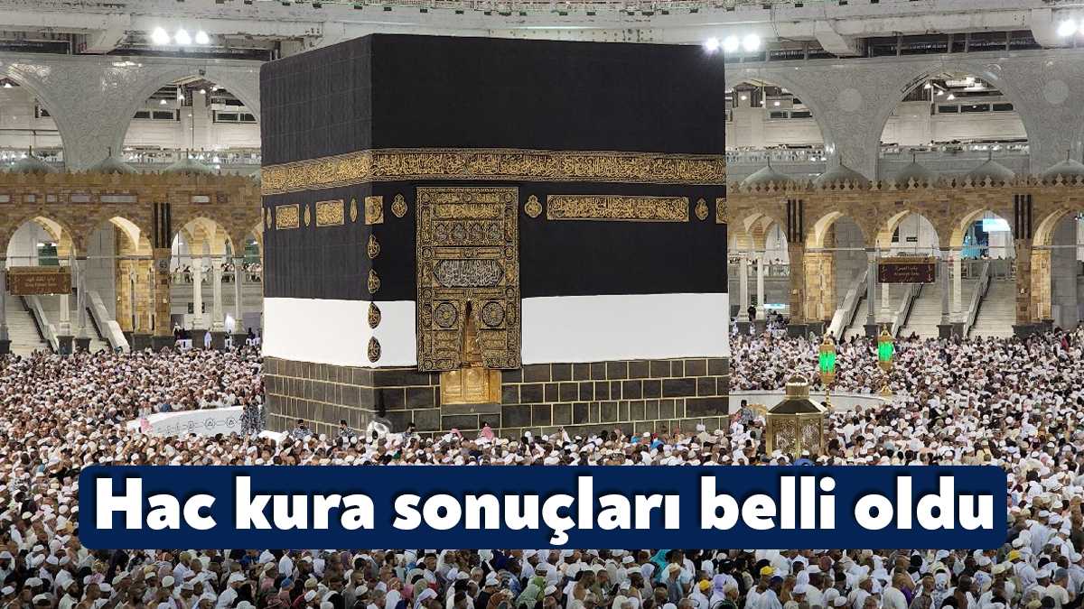 Diyanet İşleri Başkanlığı'nca 2023 yılı hac ibadetine ilişkin kura sonuçları