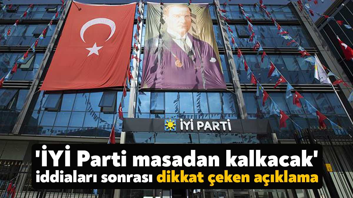 Altılı Masa'nın dün gerçekleştirilen toplantısı sonrası İYİ Parti'nin masadan kalkacağı