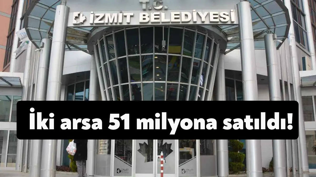 İzmit Belediyesi’nde Körfez Mahallesi’nde bulunan iki adet arsanın satışı için