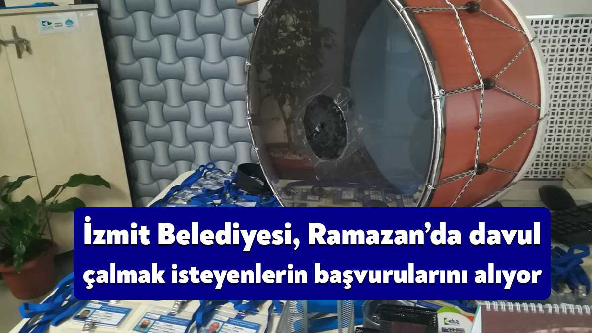 İzmit Belediyesi Zabıta Müdürlüğü, Ramazan ayı boyunca davul çalmak isteyen