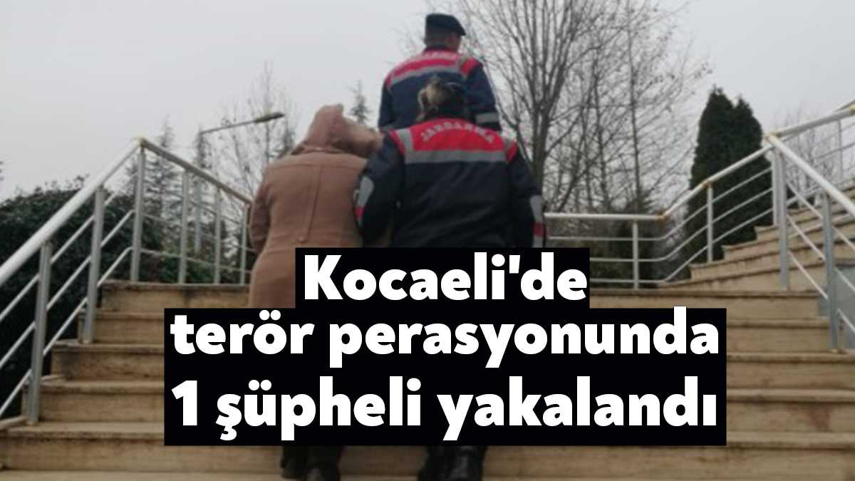Kocaeli’nin Darıca ilçesinde jandarma ekiplerince düzenlenen operasyonda terör üyesi olduğu