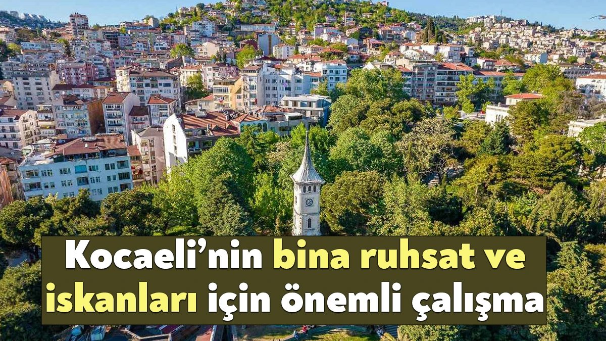 Kocaeli Büyükşehir Belediye Meclisi’nde Kocaeli İli sınırları içerisindeki yapıların Ruhsat