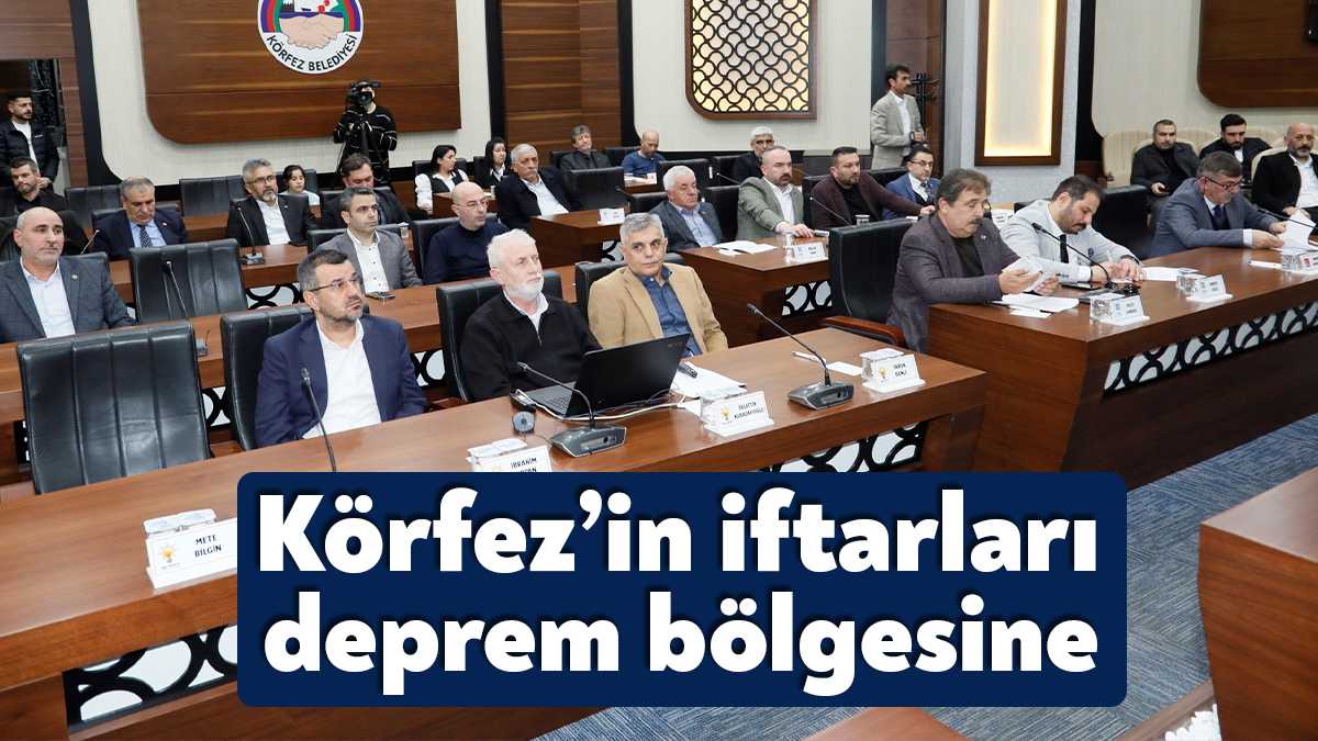 Körfez Belediyesi’nin Mart Ayı Meclis Toplantısı Başkan Şener Söğüt başkanlığında