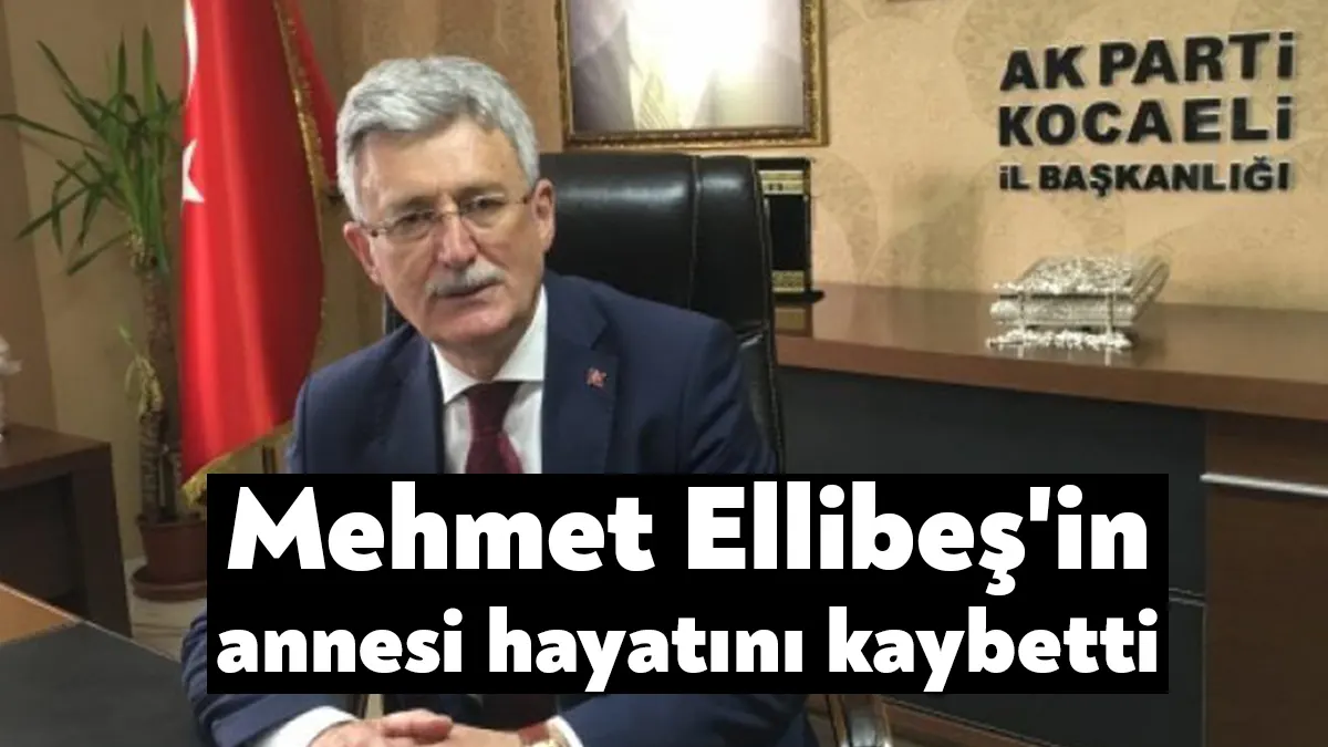 AK Parti Kocaeli milletvekili aday adayı Mehmet Ellibeş'in annesi Nebahat