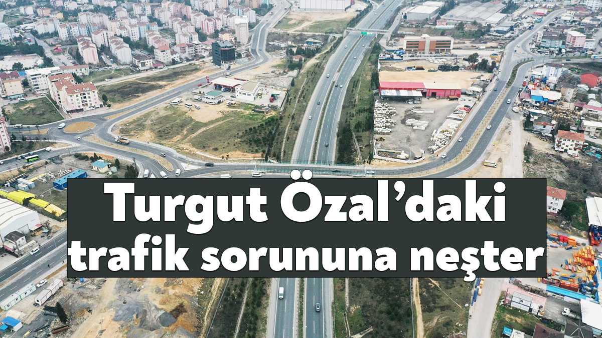 Büyükşehir, Çayırova ilçesindeki Turgut Özal Köprüsü İkileme ve Yol Yapım