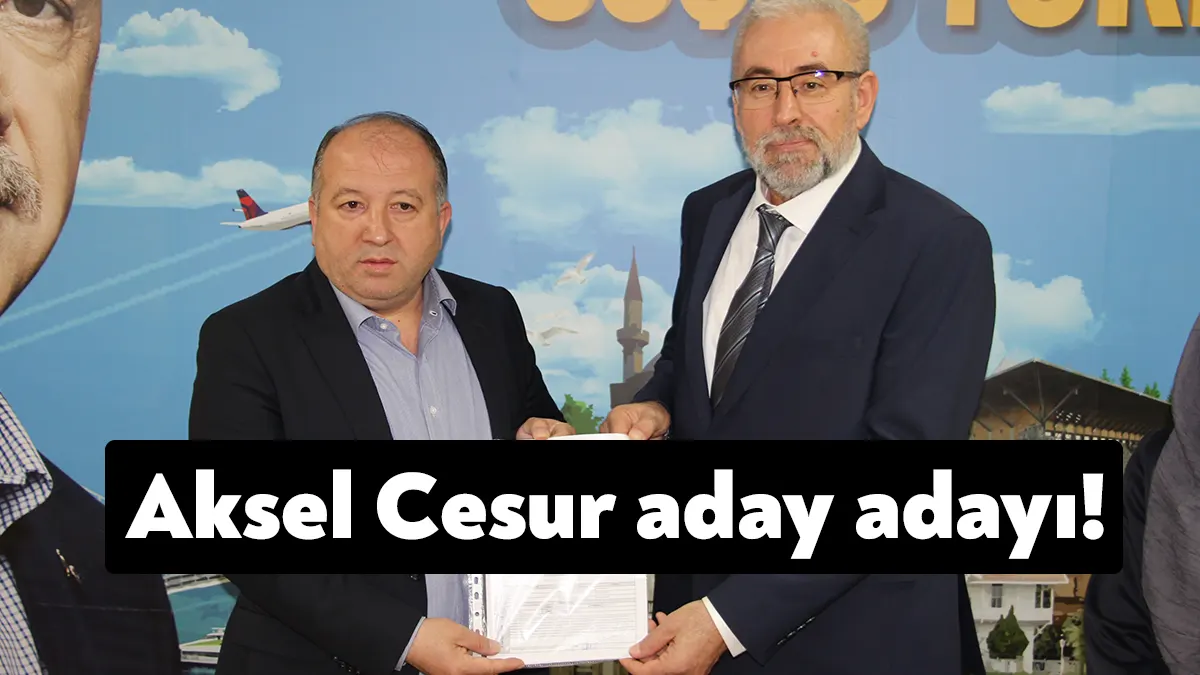 AK Parti Kocaeli milletvekili aday adaylığı için Aksel Cesur aday