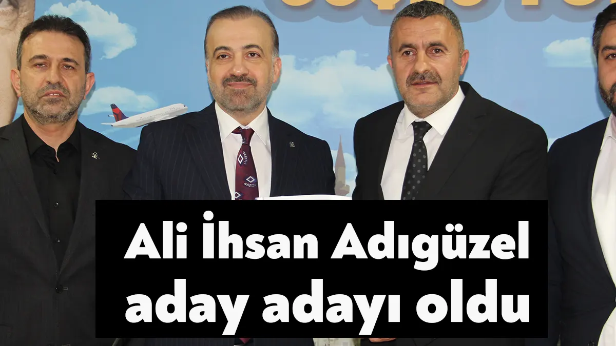 Ali İhsan Adıgüzel AK Parti Kocaeli milletvekili aday adayı oldu.